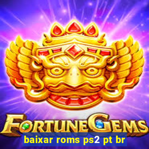 baixar roms ps2 pt br